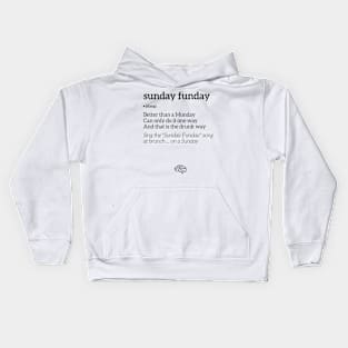 Sunday Funday Definition (Black Text) Kids Hoodie